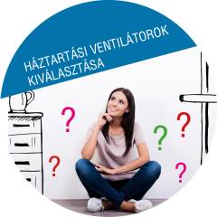 Háztartási ventilátorok kiválasztása